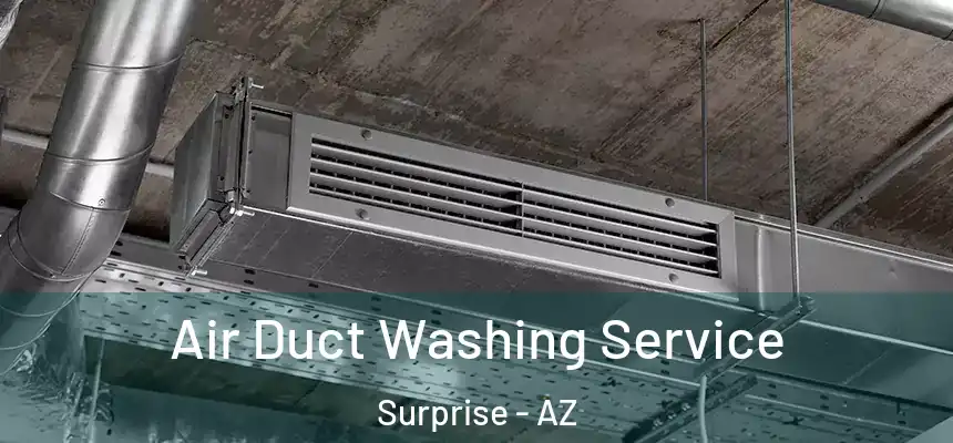 Air Duct Washing Service Surprise - AZ
