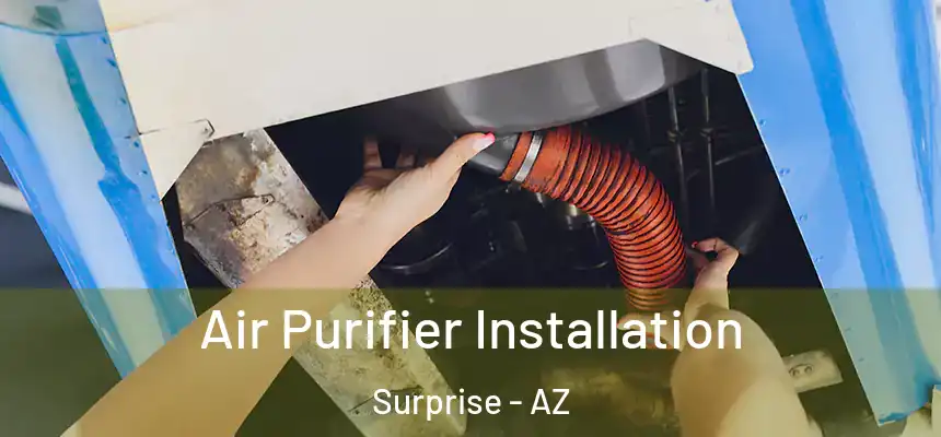 Air Purifier Installation Surprise - AZ