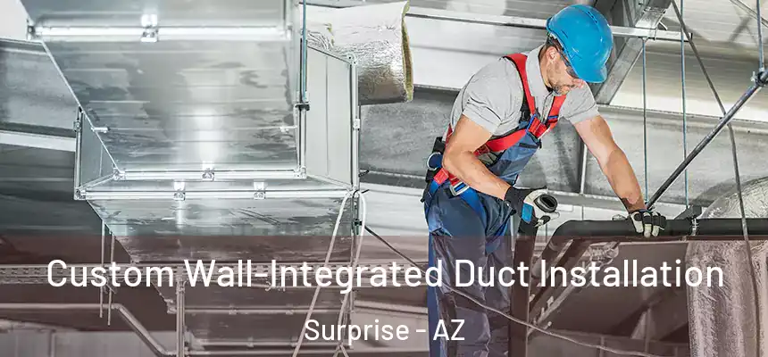 Custom Wall-Integrated Duct Installation Surprise - AZ