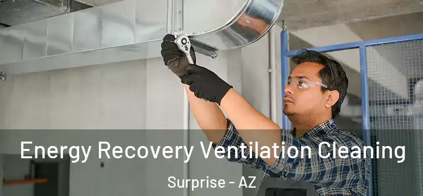  Energy Recovery Ventilation Cleaning Surprise - AZ