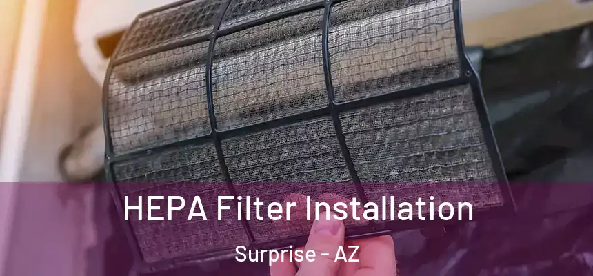 HEPA Filter Installation Surprise - AZ