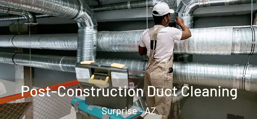 Post-Construction Duct Cleaning Surprise - AZ
