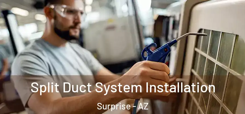 Split Duct System Installation Surprise - AZ
